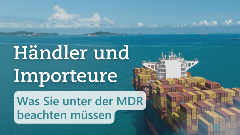 Textbild "Händler und Importeure: Was Sie unter der MDR beachten müssen" - Metecon GmbH