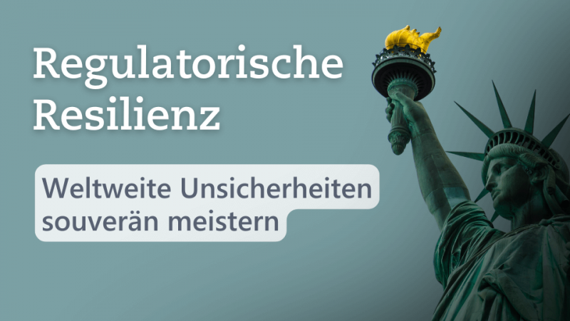 Textbild "Regulatorische Resilienz - Weltweite Unsicherheiten souverän meistern" von Metecon GmbH